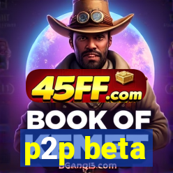 p2p beta